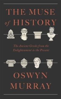 Book Cover for The Muse of History by Oswyn Murray