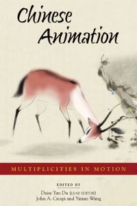 Book Cover for Chinese Animation by Daisy Yan Du, John A Crespi, Yiman Wang