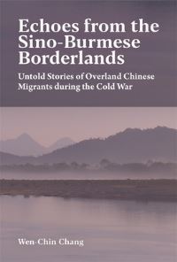 Book Cover for Echoes from the Sino-Burmese Borderlands by WenChin Chang