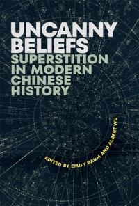 Book Cover for Uncanny Beliefs by Emily Baum, Albert Monshan Wu