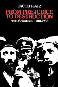 Book Cover for From Prejudice to Destruction by Jacob Katz