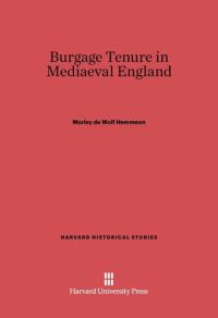 Book Cover for Burgage Tenure in Mediaeval England by Morley de Wolf Hemmeon