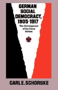 Book Cover for German Social Democracy, 1905-1917 by Carl E Schorske