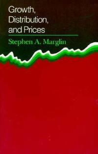 Book Cover for Growth, Distribution, and Prices by Stephen A Marglin