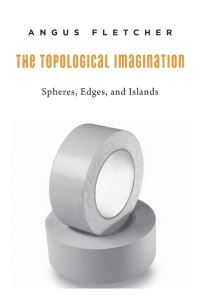 Book Cover for The Topological Imagination by Angus Fletcher