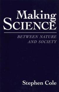 Book Cover for Making Science by Stephen Cole