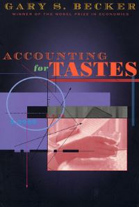 Book Cover for Accounting for Tastes by Gary S Becker