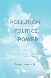 Book Cover for Pollution, Politics, and Power by Thomas O McGarity