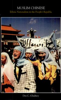 Book Cover for Muslim Chinese by Dru C Gladney, Harvard University