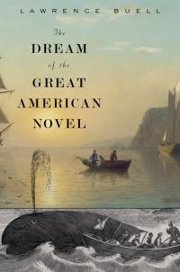 Book Cover for The Dream of the Great American Novel by Lawrence Buell