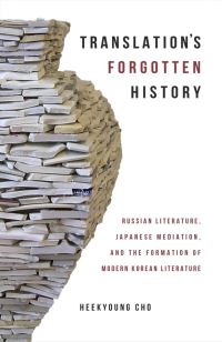 Book Cover for Translation's Forgotten History by Heekyoung Cho