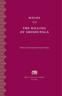 Book Cover for The Killing of Shishupala by Magha, Magha