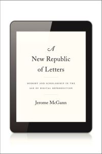 Book Cover for A New Republic of Letters by Jerome J McGann