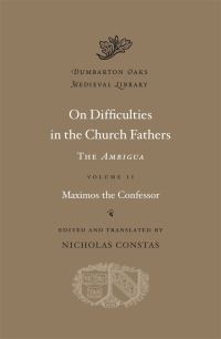 Book Cover for On Difficulties in the Church Fathers Volume II by Maximus