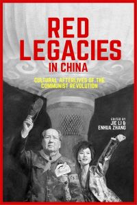 Book Cover for Red Legacies in China by Jie Li, Enhua Zhang