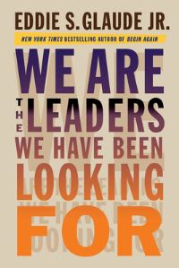 Book Cover for We Are the Leaders We Have Been Looking For by Eddie S Glaude