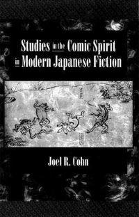 Book Cover for Studies in the Comic Spirit in Modern Japanese Fiction by Joel R Cohn