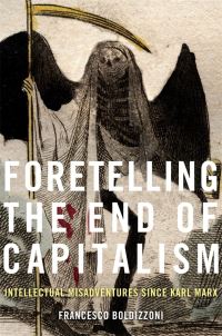Book Cover for Foretelling the End of Capitalism by Francesco Boldizzoni