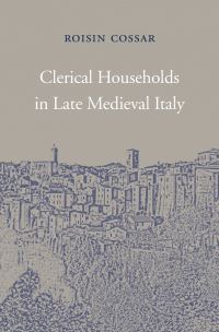 Book Cover for Clerical Households in Late Medieval Italy by Roisin Cossar