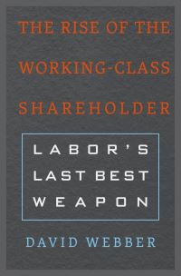 Book Cover for The Rise of the Working-Class Shareholder by David Webber