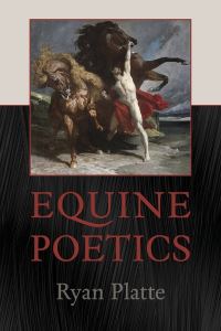 Book Cover for Equine Poetics by Ryan Platte