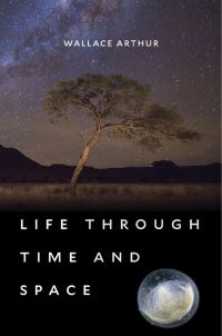 Book Cover for Life Through Time and Space by Wallace Arthur