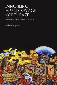 Book Cover for Ennobling Japan's Savage Northeast by Nathan Hopson