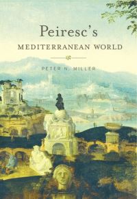 Book Cover for Peiresc's Mediterranean World by Peter N Miller