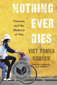 Book Cover for Nothing Ever Dies by Viet Thanh Nguyen