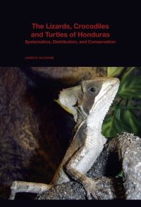 Book Cover for The Lizards, Crocodiles, and Turtles of Honduras by James R. McCranie