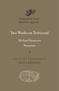 Book Cover for Two Works on Trebizond by Michael Panaretos, Bessarion