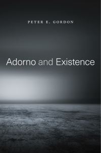 Book Cover for Adorno and Existence by Peter E Gordon