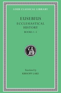 Book Cover for The Ecclesiastical History by Eusebius, Kirsopp Lake
