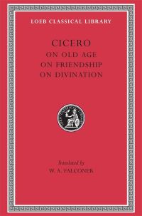 Book Cover for De Senectute ; De Amicitia ; De Divinatione by Marcus Tullius Cicero, Marcus Tullius Cicero
