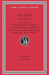 Book Cover for Pro Archia. Post Reditum in Senatu. Post Reditum Ad Quirites. De Domo Sua. De Haruspicum Responsis. Pro Plancio by Cicero