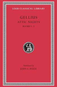 Book Cover for The Attic Nights of Aulus Gellius by Aulus Gellius, John Carew Rolfe