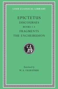 Book Cover for The Discourses. Books III-IV Fragments, by Epictetus, W A Oldfather