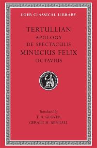 Book Cover for Apology by Tertullian, T R Glover, Marcus Minucius Felix, Gerald H Rendall