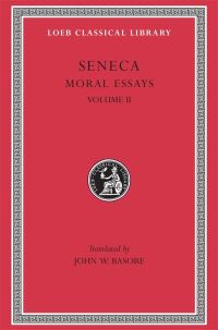 Book Cover for Moral Essays by Lucius Annaeus Seneca, John W Basore