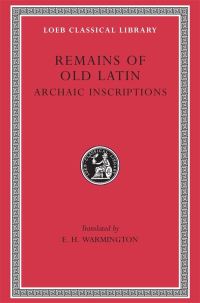 Book Cover for Remains of Old Latin, Volume IV by Eric Herbert Warmington