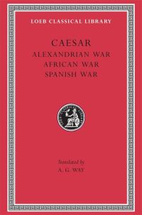 Book Cover for Alexandrian War. African War. Spanish War by Caesar