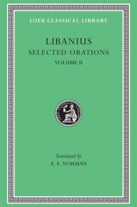 Book Cover for Selected Works [Of] Libanius by Libanius, A F Norman