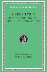 Book Cover for Greek Lyric. 3 Stesichorus, Ibycus, Simonides, and Others by David A Campbell