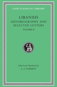 Book Cover for Autobiography and Selected Letters, Volume II by Libanius