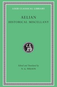 Book Cover for Historical Miscellany by Aelian, N G Wilson