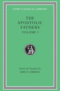 Book Cover for The Apostolic Fathers by Bart D Ehrman