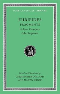 Book Cover for Fragments. Oedipus-Chrysippus [And] Other Fragments by Euripides, C Collard, Martin Cropp