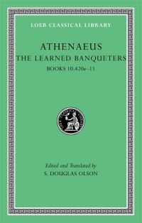 Book Cover for The Learned Banqueters. Vol. 5 Books 10.420E-11 by Athenaeus, S Douglas Olson