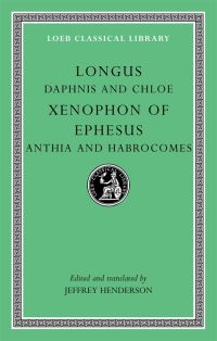 Book Cover for Daphnis and Chloe by Longus, Xenophon, Jeffrey Henderson