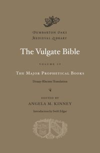 Book Cover for The Vulgate Bible Volume IV The Major Prophetical Books by Angela M. Kinney